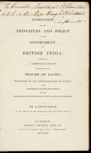 Examination of the Principles and Policy of the Government of British India: Embracing a Particular Inquiry Concerning the Tenure of Lands; Strictures on the Administration of Justice; and Suggestions for the Improvement of the Character and Condition of 