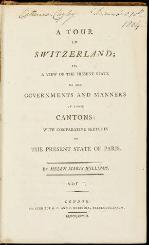 A Tour in Switzerland; or, A View of the Present State of the Governments and Manners of those Cantons: With Comparative Sketches of the Present State of Paris