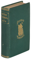 Report of the Commissioners and Evidence Taken by the Committee on Mines and Mining of the House of Representatives of the United States, in Regard to the Sutro Tunnel, together with the Arguments and Report of the Committee, Recommending a Loan by the Go