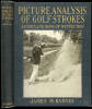 Picture Analysis of Golf Strokes: A Complete Book of Instruction