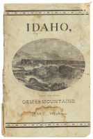 The Resources and Attractions of Idaho Territory. Facts Regarding Climate, Soil, Minerals, Agricultural and Grazing Lands, Forests, Scenery, Game and Fish..