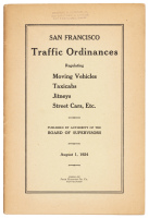 San Francisco Traffic Ordinances Regulating Moving Vehicles, Taxicabs, Jitneys, Street Cars, etc. Published by Authority of the Board of Supervisors