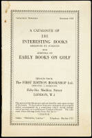 A Catalogue of 101 Interesting Books Arranged by Subjects with Addenda of Early Books on Golf. Offered for Sale by the First Edition Bookshop Ltd. (Director: C. Hopkinson) Fifty-Six Maddox Street London, W.1