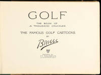 Golf: The Book of a Thousand Chuckles. The Famous Golf Cartoons by Briggs