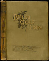 British Golf Links: A Short Account of the Leading Golf Links of the United Kingdom with Numerous Illustrations and Portraits