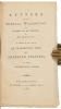 Letters From General Washington To Several Of His Friends, In June And July 1776. In Which is Set Forth an Interesting View of American Politics, at That All-Important Period - 2