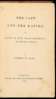 The Cape and the Kafirs: Or, Notes of Five Years' Residence in South Africa