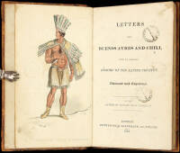 Letters from Buenos Ayres and Chili, with an Original History of the Latter Country