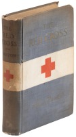 The Red Cross: A History of This Remarkable Movement in the Interest of Humanity