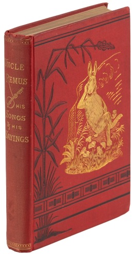 Uncle Remus, His Songs and His Sayings: The Folk-Lore of the Old Plantation