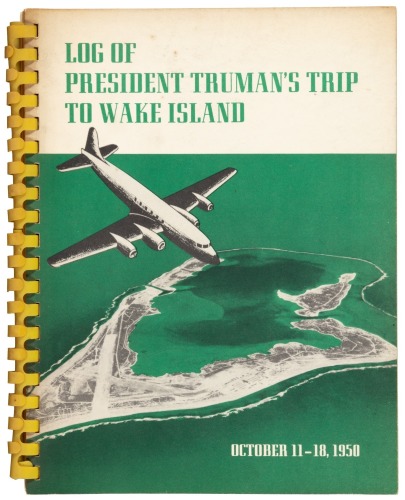 Log of President Truman's Trip to Wake Island. October 11-18, 1950