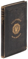 California and its Resources: A Work for the Merchant, the Capitalist, and the Emigrant
