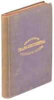 Crofutt's Trans-Continental Tourist's Guide, Containing a Full and Authentic Description of Over Five Hundred Cities, Towns, Villages, Stations...From The Atlantic to the Pacific Ocean