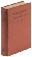 Theodore Roosevelt and the Japanese-American Crises: An Account of the International Complications Arising from the Race Problem on the Pacific Coast