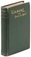Gilbert Or, Then and Now&hellip;A Thrilling Story of the Life and Achievements of a Virginia Negro