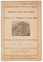 An Astounding record of crime and its exposure: Trials of Scott and Dunlap for Robbing the Northampton National Bank and breaking and entering the cashier's house... Verbatim reports of the addresses to the jury (wrapper title)