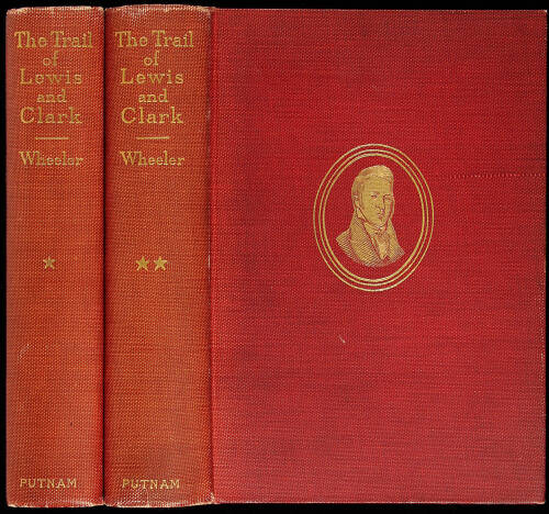 The Trail of Lewis and Clark, 1804-1904: A story of the great exploration across the Continent in 1804-06; with a description of the old trail, based upon actual travel over it, and of the changes found a century later