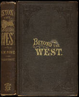 Beyond the West; Containing an Account of Two Years' Travel in...the Old West...