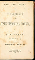 First [& Second] Annual Report and Collections of the State Historical Society of
Wisconsin for the year 1854