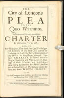 The City of London's Plea to the Quo Warranto, (An Information) Brought Against Their Charter in Michaelmas Term, 1681. Wherein, it Will Appear...Published in Both English and Latin