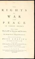 The Rights of War and Peace, In Three Books. Wherein are explained, The Law of Nature and Nations, and The Principal Points relating to Government