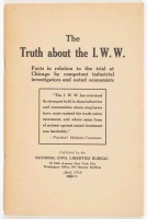 The Truth About the I.W.W.: Facts in relation to the trial at Chicago by competent industrial investigators and noted economists.
