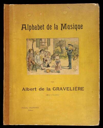 Alphabet de la Musique. Trait&eacute; Th&eacute;orique en 25 Le&ccedil;ons. Illustr&eacute; de 30 Dessins colori&eacute;es. A l'Usage des Jeunes &Eacute;l&egrave;ves des &Eacute;coles, des Maisons d'&Eacute;ducation et des Familles