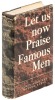 Let Us Now Praise Famous Men