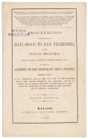 Proceedings of the Friends of a Rail-Road to San Francisco, at Their Public Meeting, Held at the U.S. Hotel, in Boston, April 19, 1849. Including an Address to the People of the U. States; Showing that P. P. F. Degrand's Plan is the Only One, as yet Propo