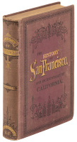 A History of the City of San Francisco and incidentally of the State of California
