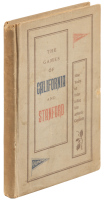The Games of California and Stanford: Being the description of every Game of Football, Series of Baseball, Meetings of the Track and Field Teams, and Tennis Contests between the University of California and Stanford, since the Inaugural Football Match in 