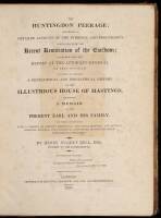 The Huntingdon Peerage; Comprising a Detailed Account of the Evidence and Proceedings Connected with the Recent Restoration of the Earldom...