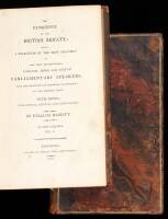 The Eloquence of the British Senate; Being a Selection of the Best Speeches of the Most Distinguished English, Irish, and Scotch Parliamentary Speakers, from the Beginning of the Reign of Charles I to the Present Time