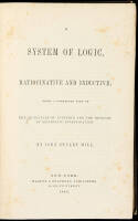 A System of Logic, Ratiocinative and Inductive; Being a Connected View of the Principles of Evidence and the Methods of Scientific Investigation