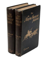 The Manners, Customs, and Condition of the North American Indians...Written During Eight Years' Travel Amongst the Wildest Tribes of Indians in North America, 1832-39