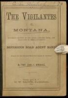 The Vigilantes of Montana, or Popular Justice in the Rocky Mountains. Being a Correct and Impartial Narrative of the Chase, Trial, Capture and Execution of Henry Plummer's Road Agent Band, Together with Accounts of the Lives and Crimes of Many of the Robb