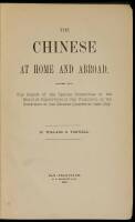 The Chinese at Home and Abroad Together With The Report of the Special Committee of the Board of Supervisors of San Francisco, On the Condition of the Chinese Quarter of That City