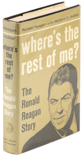 Where's the Rest of Me: The Ronald Reagan Story