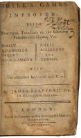Hoyle's Games Improved: Being Practical Treatises on the Following Fashionable Games, Viz.: Whist, Quadrille, Piquet, Back-Gammon, Chess, Billiards, and Tennis. With the established Rules of each Game.