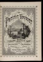 The Pacific Tourist: Williams' Illustrated Trans-Continental Guide of Travel, from the Atlantic to the Pacific Ocean... Complete Traveler's Guide to the Union and Central Pacific Railroads....