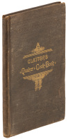 Clayton's Quaker Cook-Book: Being a Practical Treatise on the Culinary Art Adapted to the Tastes and Wants of All Classes