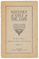 History of Golf at the Cape, in which is also treated "The Origin of the Game of Golf," Golf Stories and a Register of S.A. Clubs