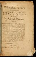 A Whimsical History of some Part of the Iron-Age, Set for in a Predictical Manner. Or a Prognostical Account: Of some Events that will happen to fall out this Year...