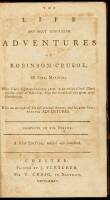 The life and most surprizing adventures of Robinson Crusoe, of York, mariner; who lived eight-and-twenty years in an uninhabited island on the coast of America, near the mouth of the great river Oroonoque. With an account of his deliverance thence, and hi