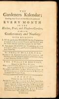 The Gardeners Kalendar; Directing What Works are Necessary to be Performed Every Month in the Kitchen, Fruit, and Pleasure-Gardens, As Also in the Conservatory and Nursery.