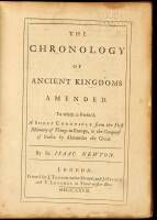 The Chronology of Ancient Kingdoms Amended. To Which is Prefix'd, A Short Chronicle from the First Memory of Things in Europe, to the Conquest of Persia by Alexander the Great