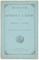 First Biennial Message of H.H. Haight, Governor of the State of California to the Legislature. Eighteenth Session, December, 1869