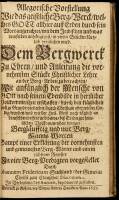Allegorische Vorstellung, Wie Das Geistliche Berg-Werck, Welches Gott Allhier Auff Erden Durch Sein Wort Angerichtet, Mit Dem Irdischen Und Was Demselben Anh&auml;ngig Ist, In Vielen St&uuml;cken K&uuml;rtzlich Veralischen Wird...