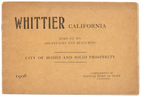 Whittier California. Some of Its Advantages and Resources. City of Homes and Solid Prosperity