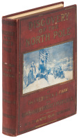 Discovery Of The North Pole: Dr. Frederick A. Cook's Own Story Of How He Reached The North Pole April 21st, 1908 and The Story Of Commander Robert E. Peary's Discovery April 6th, 1909